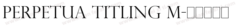 Perpetua Titling M字体转换